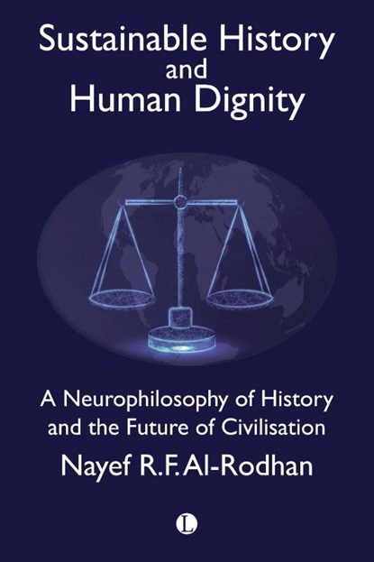 Sustainable History and the Dignity of Man, Nayef Al-Rodhan - Paperback - 9780718895716