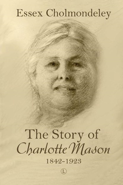 The Story of Charlotte Mason, 1842-1923, Essex Cholmondeley - Paperback - 9780718895884