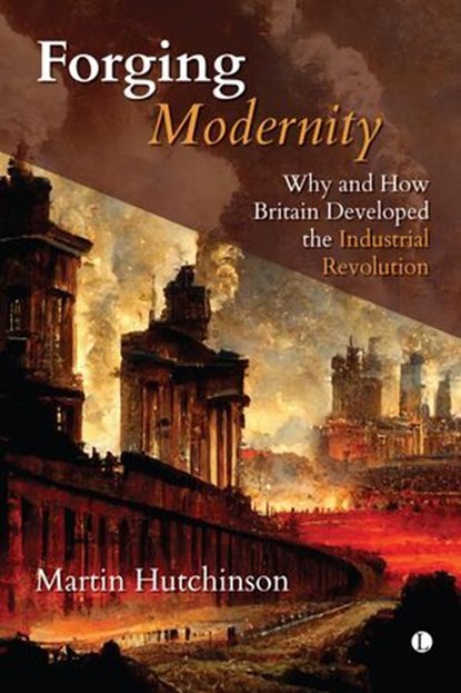 Forging Modernity, Martin Hutchinson - Ebook - 9780718896881