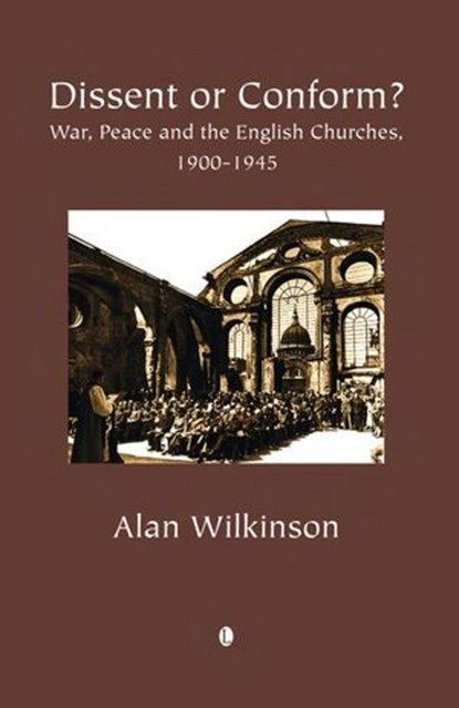 Dissent or Conform?, Alan Wilkinson - Ebook - 9780718896973
