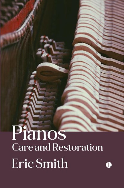 Pianos: Care and Restoration, Eric Smith - Paperback - 9780718897833