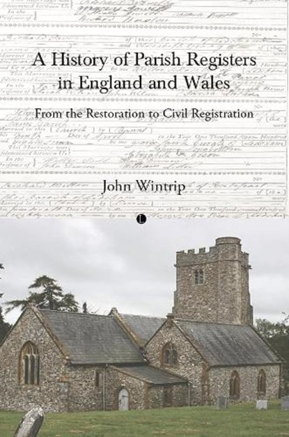 A History of Parish Registers in England and Wales, John Alexander Wintrip - Paperback - 9780718898489