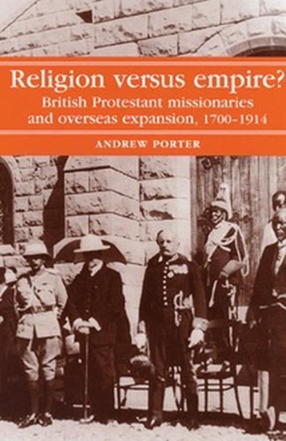 Religion versus Empire?, A. Porter - Paperback - 9780719028236