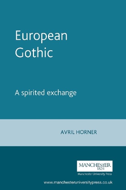 European Gothic, Avril Horner - Paperback - 9780719060649
