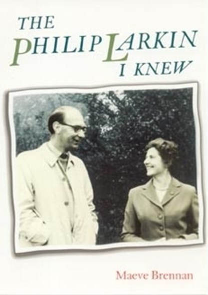 The Philip Larkin I Knew, Maeve Brennan - Paperback - 9780719062766