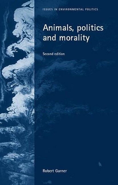 Animals, Politics and Morality, Robert Garner - Gebonden - 9780719066207