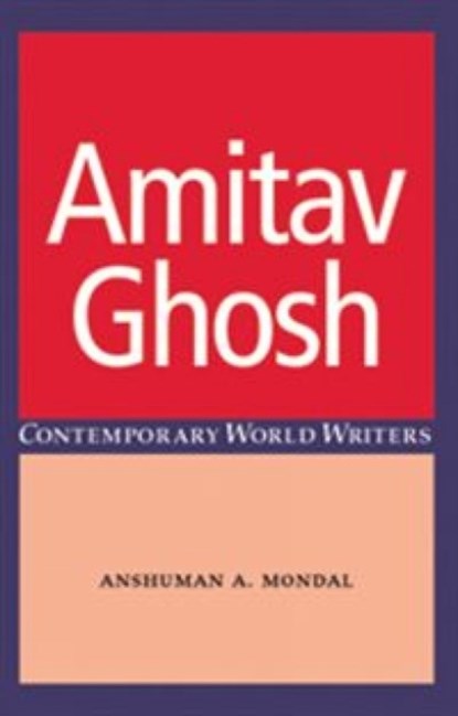 Amitav Ghosh, Anshuman A. Mondal - Gebonden - 9780719070044