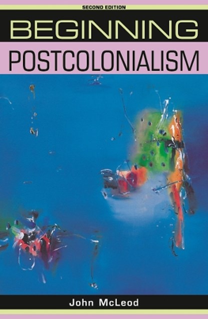 Beginning postcolonialism, John McLeod - Paperback - 9780719078583
