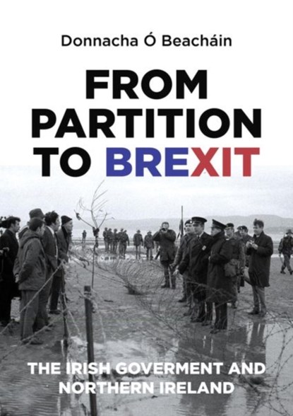 From Partition to Brexit, Donnacha O Beachain - Gebonden - 9780719085833