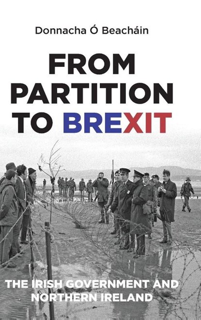 From Partition to Brexit, Donnacha O Beachain - Gebonden - 9780719085833