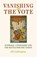 Vanishing for the Vote, Jill Liddington - Gebonden - 9780719087486