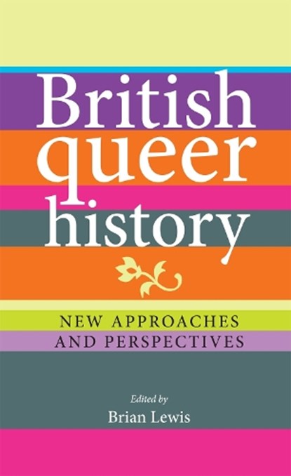 British queer history, Brian Lewis - Paperback - 9780719088957