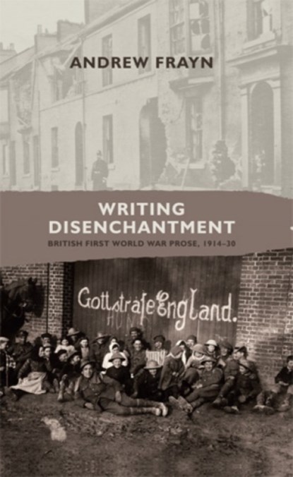 Writing Disenchantment, Andrew Frayn - Gebonden - 9780719089220