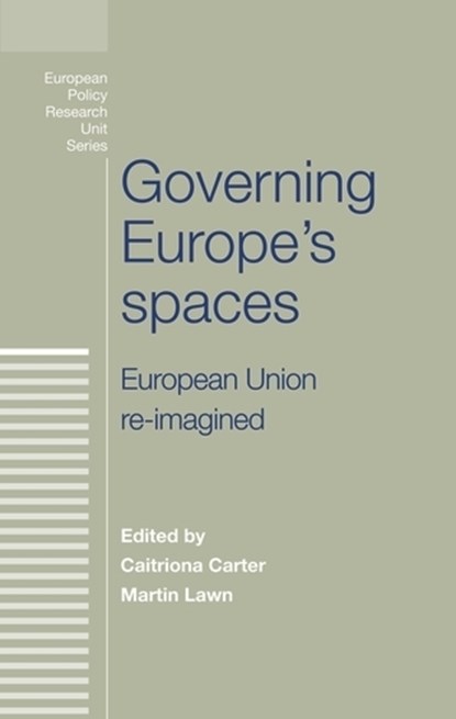 Governing Europe's Spaces, Caitriona Carter ; Martin Lawn - Gebonden - 9780719091858