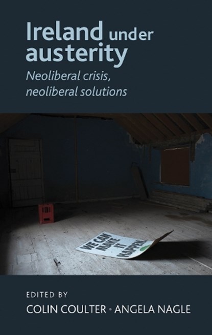 Ireland Under Austerity, Colin Coulter ; Angela Nagle - Paperback - 9780719091995