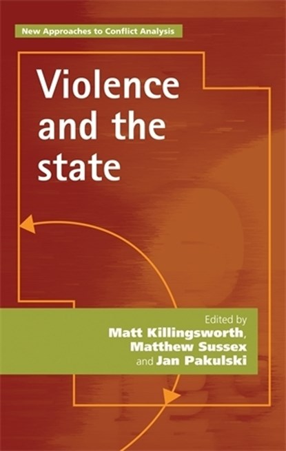 Violence and the State, Matt Killingsworth ; Matthew Sussex ; Jan Pakulski - Gebonden - 9780719097027