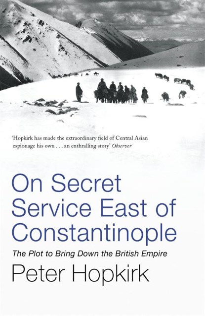 On Secret Service East of Constantinople, Peter Hopkirk - Paperback - 9780719564512