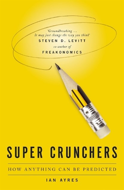 Super Crunchers, Ian Ayres - Paperback - 9780719564659