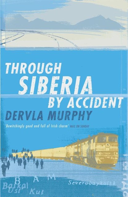 Through Siberia by Accident, Dervla Murphy - Paperback - 9780719566646