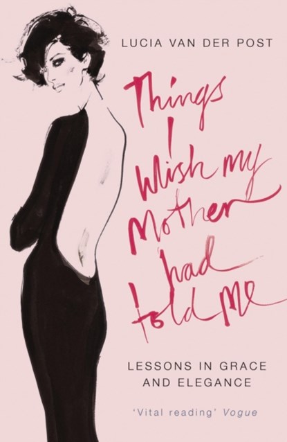 Things I Wish My Mother Had Told Me, Lucia Van Der Post - Paperback - 9780719566691