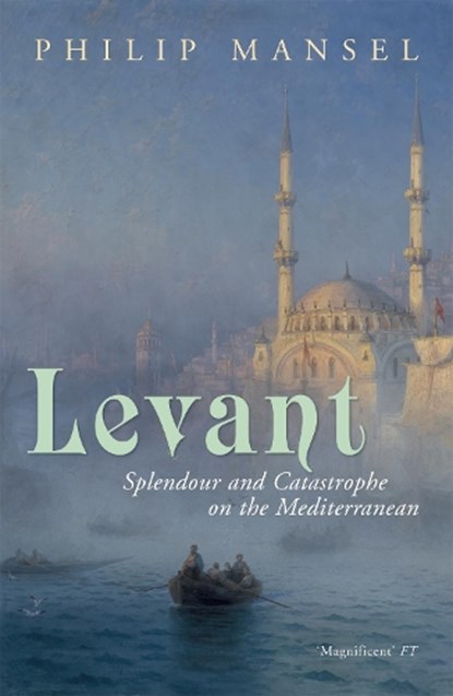 Levant, Philip Mansel - Paperback - 9780719567087