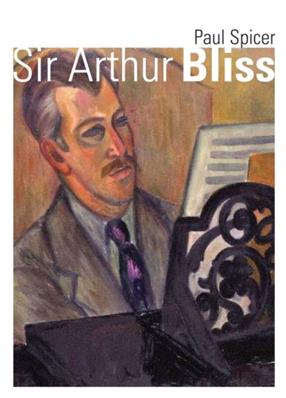 Sir Arthur Bliss, Paul Spicer - Paperback - 9780719816338