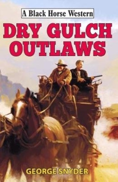 Dry Gulch Outlaws, George Snyder - Gebonden - 9780719826221