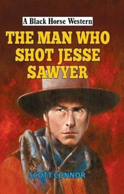 The Man Who Shot Jesse Sawyer, Scott Connor - Gebonden - 9780719826962