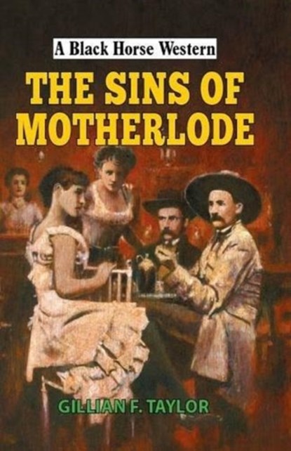The Sins of Motherlode, Gillian F Taylor - Gebonden - 9780719827013