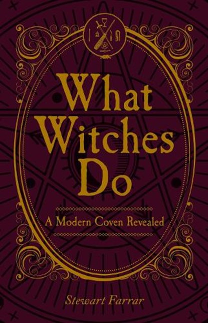 What Witches Do, Stewart Farrar ; Janet Farrar - Paperback - 9780719831539