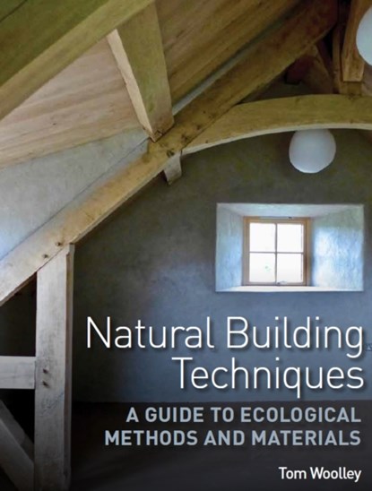 Natural Building Techniques, Tom Woolley - Paperback - 9780719840470