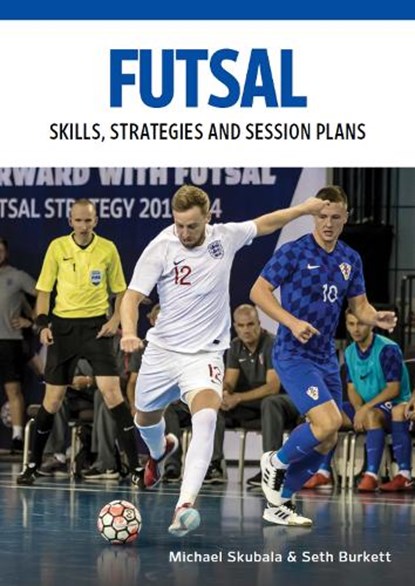 Futsal, Michael Skubala ; Seth Burkett - Paperback - 9780719841279