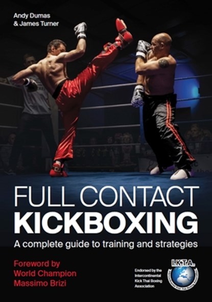 Full Contact Kickboxing, Andy Dumas ; James Turner - Paperback - 9780719841392