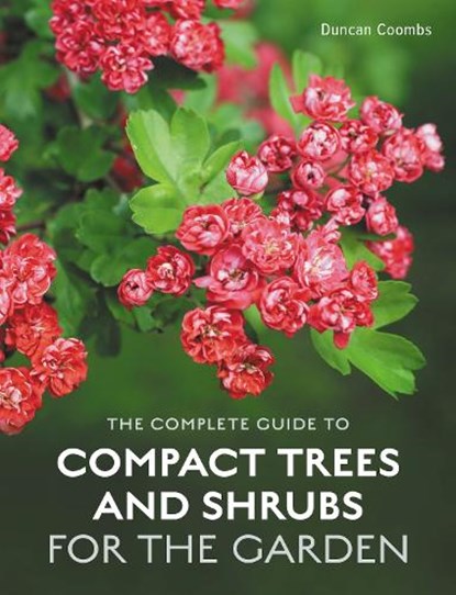 The Complete Guide to Compact Trees and Shrubs, Duncan Coombs - Gebonden - 9780719842191