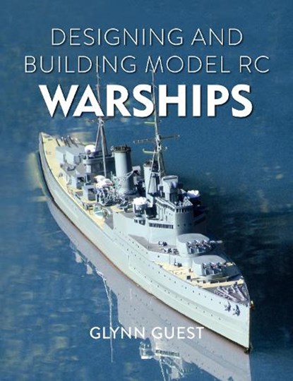 Designing and Building Model RC Warships, Glynn Guest - Paperback - 9780719843914