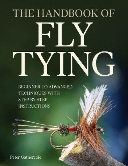 The Handbook of Fly Tying, Peter Gathercole - Paperback - 9780719845246