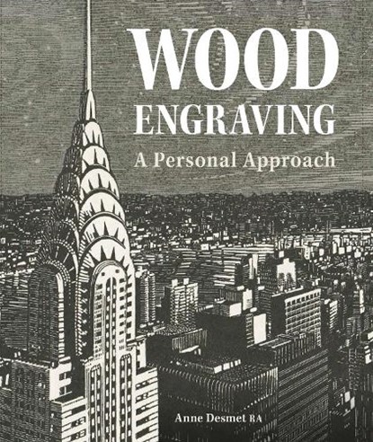 Wood Engraving, Anne Desmet - Gebonden - 9780719845871