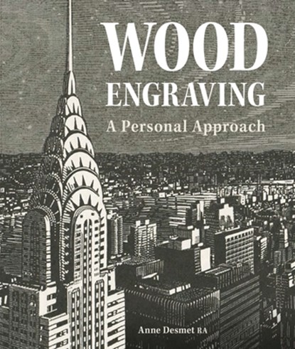 Wood Engraving, Anne Desmet - Gebonden - 9780719845871