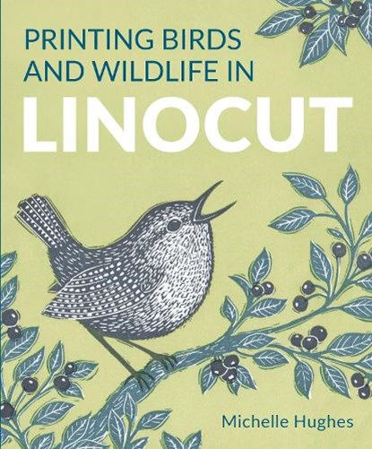 Printing Birds and Wildlife In Linocut, Michelle Hughes - Paperback - 9780719845970