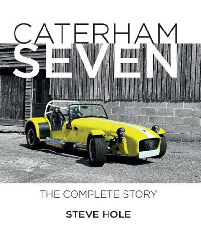 Caterham Seven, Steve Hole - Gebonden - 9780719846199