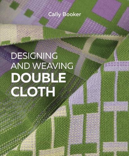 Designing and Weaving Double Cloth, Cally Booker - Gebonden - 9780719846212