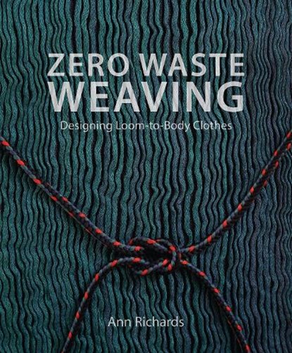 Zero Waste Weaving, Ann Richards - Gebonden - 9780719846922