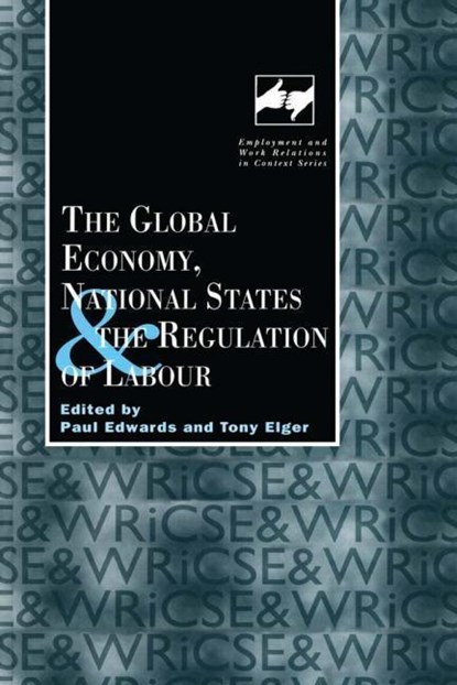 The Global Economy, National States and the Regulation of Labour, Paul Edwards ; Tony Elger - Gebonden - 9780720123708