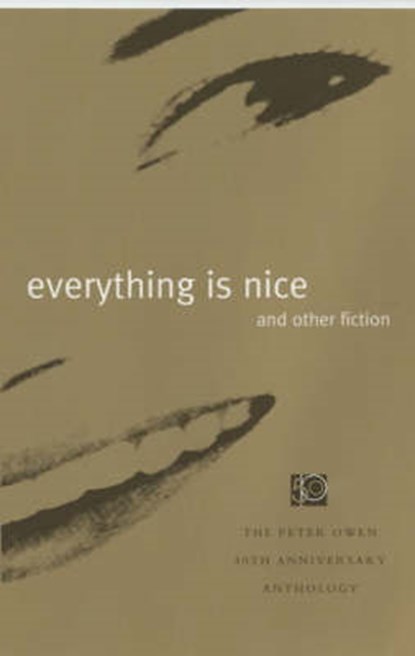 Everything is Nice, Peter Owen ; etc. ; Anna Kavan - Paperback - 9780720611267
