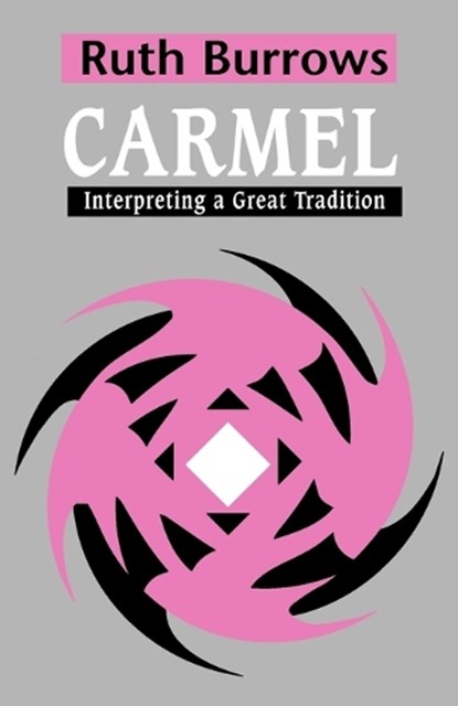 Carmel: Interpreting A Great Tradition, Ruth Burrows OCD - Paperback - 9780722014516