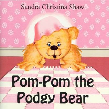 Pom-Pom the Podgy Bear, SHAW,  Sandra Christina - Paperback - 9780722341957