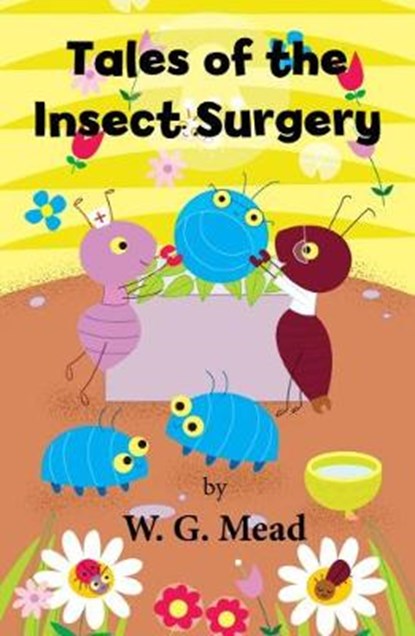 Tales of the Insect Surgery, MEAD,  W. G. - Paperback - 9780722349243