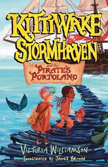 Kittiwake Stormhaven and the Pirate’s Portolano, Victoria Williamson - Paperback - 9780722355732