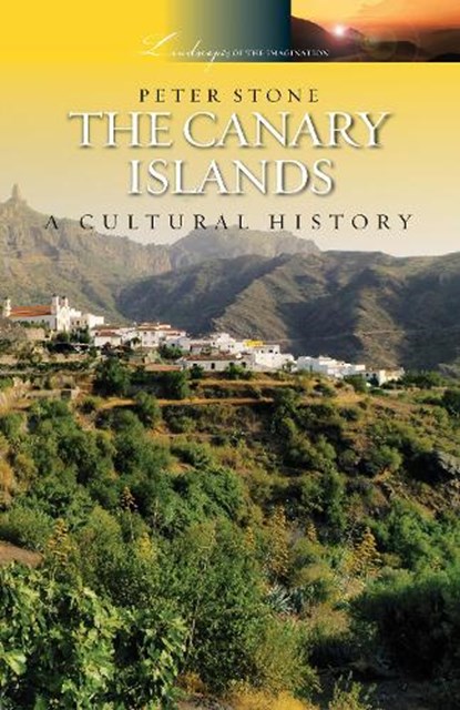 The Canary Islands: A Cultural History, Peter Stone - Gebonden - 9780722362280
