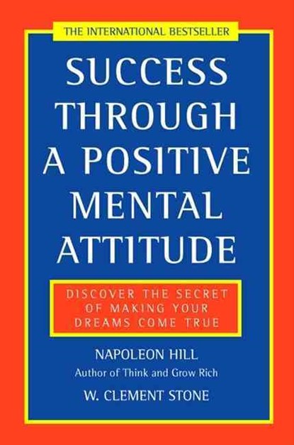 Success Through a Positive Mental Attitude, Napoleon Hill ; W. Clement Stone - Paperback - 9780722522257